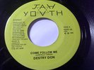 DESTRY DON -COME FOLLOW ME /JAH YOUTH  KILLER DIGI  7