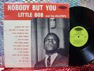 LITTLE BOB & THE LOLLIPOPS - NOBODY BUT YOU LP 1966 RARE SOUL ORIGINAL