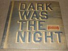 DARK WAS THE NIGHT-4AD 3 x VINYL LP-BON IVER/BEIRUT/CAT POWER/RICEBOY SLEEPS-NEW