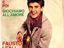 BEAT 45 FAUSTO LEALI UN BACIO E POI/GIOCHIAMO ALL’AMORE (1° 45 giri)