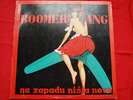 BOOMERANG - NA ZAPADU NISTA NOVO - YUGOSLAV ROCK FUNK SOUL LP 1982 - RARE