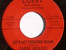 hear: CAROL HUGHES on Corby Northern/sweet soul 45 Let's Get Together Again