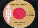 Herb Ward *STRANGE CHANGE* RARE NORTHERN SOUL DJ 45-- ARGO 5510 {LISTEN} VG++