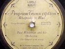 VICTOR PROGRAM TRANSCRIPTION Paul Whiteman / George Gershwin RHAPSODY IN BLUE