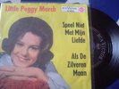 LITTLE PEGGY MARCH: SPEEL NIET MET MIJN LIEFDE (SINGS IN DUTCH) - 