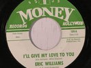ERIC WILLIAMS: I'll Give My Love To You / Goodbye My Love (rare soul vinyl 45)