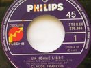 CLAUDE FRANCOIS Un homme libre NM- CANADA (ONLY?) ORIG 1969  Philips 45