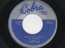 Blues - MAGIC SAM - Cobra 5021 - Everything Gonna Be Alright / Look Whatcha Done