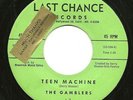 Surf Garage THE GAMBLERS Teen Machine 45 LAST CHANCE Instrumental 1961