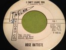 Rose Battiste northern soul 45 on Thelma I Can't Leave You / Someday