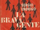 SERGIO ENDRIGO : LA BRAVA GENTE + ESPOIRS DE PRINTEMPS (TAVOLA ROTONDA)