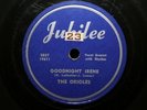Jubilee 5037 The Orioles Goodnight Irene / I Need You So R&B Doo-Wop 78