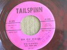 VOLCANOS- OH OH MOJO/YOU KNOCK ME OUT 45- RED VINYL PROMO -60s PSYCHOBILLY RAVER