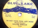 WALTER SPRIGGS-BLUE LAKE JUMP BLUES 78-IM NOT YOUR FOOL