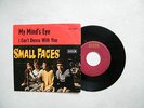 7' SMALL FACES - MY MIND'S EYE / I CAN'T DANCE WITH YOU