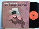 Robert Johnson - King Of The Delta Blues Singers  BPG 62456  UK LP 1stP 1966 CBS