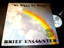 Brief Encounter LP MUSIC TOWN We Want To Play RARE MODERN SOUL BOOGIE KILLER