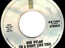 BOB DYLAN ON A NIGHT LIKE THIS / YOU ANGEL YOU SCARCE PHILIPPINE 7