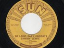 Memphis Blues - SAMMY LEWIS - SUN 218 - So Long Baby Goodbye / I Feel So Worried