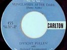 ROCKABILLY – 45 – Dwight Pullen - SUNGLASSES  AFTER  DARK