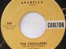 THE PERSUADERS Arabella / Viva el matador R&B SOUL ORIG 1962 CARLTON USA 45