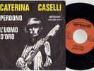CATERINA CASELLI 45rpm Holland PERDONO, L'UOMO D'ORO
