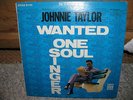 JOHNNIE TAYLOR - WANTED ONE SOUL SINGER ( INC. BLUES IN THE NIGHT ) - STAX