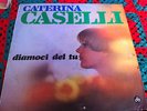 LP NO CD CATERINA CASELLI DIAMOCI DEL TU VERA OCCASIONE MOLTO RARO