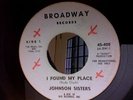 NORTHERN SOUL-JOHNSON SISTERS-'I FOUND MY PLACE' ON BROADWAY 45-400. VG++