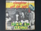 SLAUGHTER AND THE DOGS    dame to blame/Jonny T     45  giri