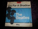 Beatles : Cry for a shadow / Why