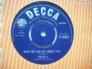 EX UK 45 - DECCA - PHASE 4 - WHAT DO YOU SAY ABOUT THAT