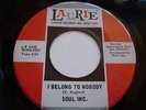 1968 Rock 45 SOUL INC. I Belong To Nobody/ Love Me When