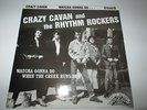 WATCHA GONNA DO WHEN THE CREEK RUNS DRY**CRAZY CAVAN & THE RHYTHM ROCKERS*SINGLE