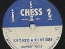 Rare Blues 78 - Howlin' Wolf - Don't Mess With My Baby - Chess # 1607 - HEAR