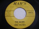 Mike Hanks The Hawk / When True Love Comes to be 1960 45rpm