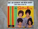 RARE EP THE SHIRELLES -DON'T SAY GOODNIGHT AND MEAN GOODBYE-