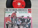 SINGLE INDOROCK THE TIELMAN BROTHERS '' HELLO CATERINA/SAY YOU'RE MINE ' HOLLAN