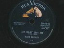 78 RPM Elvis Presley RCA VICTOR 20-6540 My Baby Left Me VG+ or better