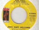 JOHN GARY WILLIAMS THE WHOLE DAMN WORLD IS GOING CRAZY / ASK  NORTHERN SOUL 45