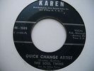 NORTHERN SOUL THE SOUL TWINS QUICK CHANGE ARTIST/GIVE THE MAN A CHANCE KAREN