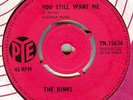 THE KINKS*YOU STILL WANT ME*HEAR BOTH TRACKS