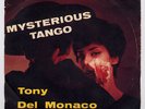 TONY DEL MONACO 7'' MYSTERIOUS TANGO arr. Morricone Ennio