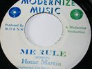 HORACE MARTIN - ME RULE, MODERNIZE ORIG. 80'S SERIOUS ROOTS REGGAE 7