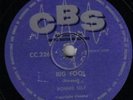 78 rpm Schellack Ronnie Self - Big Fool / Flame of Love - CBS 226 Südafrika RSA