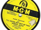 HANK WILLIAMS 1952 78 I'll Never Get Out Of This World Alive (E--)