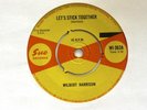 WILBERT HARRISON - LET'S STICK TOGETHER - 7