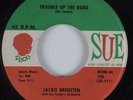 R&B 45 JACKIE BRENSTEN Trouble Up The Road SUE HEAR