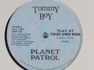 PLANET PATROL Play At Your Own Risk TOMMY BOY 12