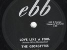 Hear R&B 78 rpm THE GEORGETTES Love Like A Fool EBB 125